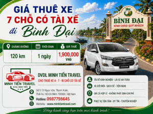 Giá thuê xe 7 chỗ có tài xế đi Bình Đại - Bến Tre DVDL Minh Tiến Travel