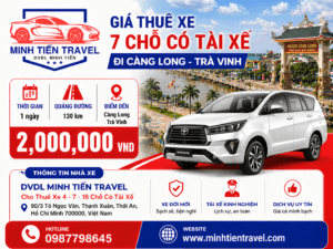 Giá thuê xe 7 chỗ có tài xế đi Càng Long Tỉnh Trà Vinh DVDL Minh Tiến Travel