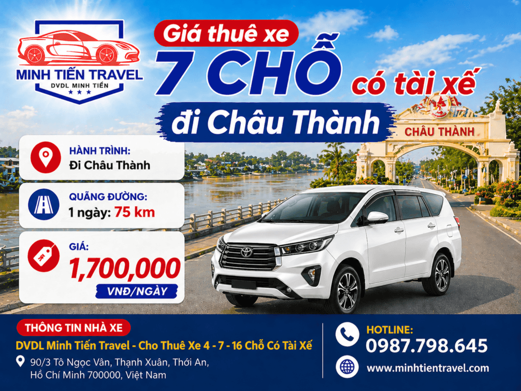 Giá thuê xe 7 chỗ có tài xê đi Châu Thành DVDL Minh Tiến Travel